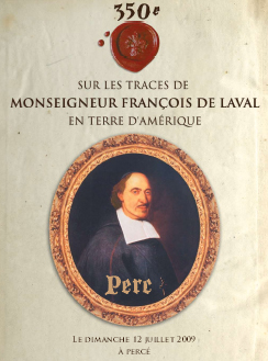 Détail de l'affiche sur les fêtes de François de Laval à Percé en 2009 Détail de l'affiche sur les fêtes de François de Laval à Percé en 2009